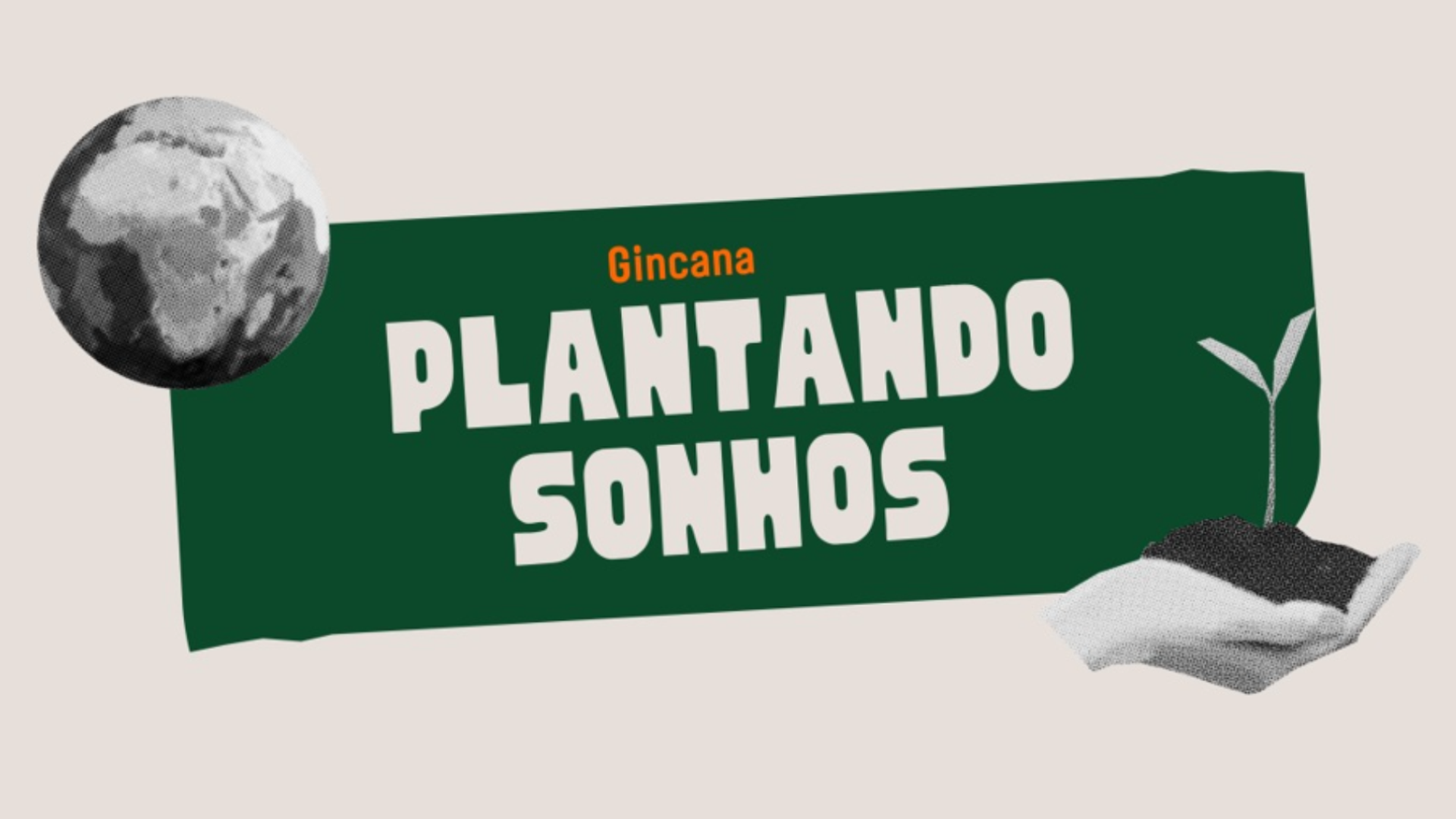 Gincana Plantando Sonhos