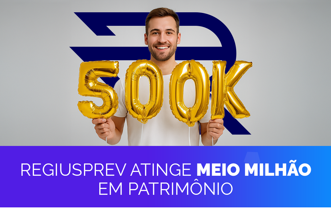 RegiusPrev alcança a marca de meio milhão em patrimônio